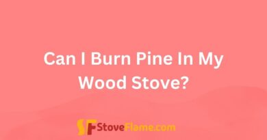 Can I Burn Pine In My Wood Stove?