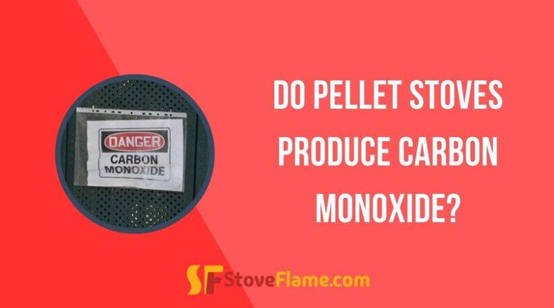 Do Pellet Stoves Produce Carbon Monoxide?