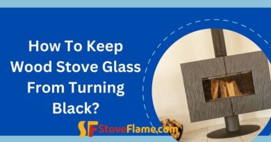 How To Keep Wood Stove Glass From Turning Black?